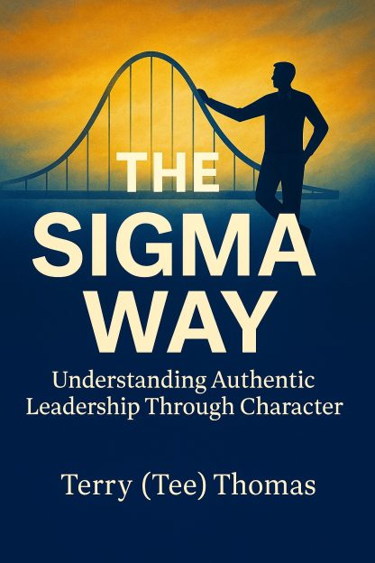The Sigma Way: Understanding Authentic Leadership Through Character